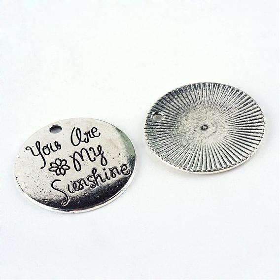 Tibetan Style Alloy Pendants, Flat Round with Word You Are My Sunshine, Cadmium Free & Lead Free