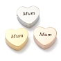 Ion Plating(IP) 304 Stainless Steel Beads, Heart with Word Mum, for Mother's Day
