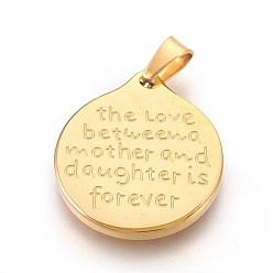 Golden 304 Stainless Steel Pendants, Flat Round with Mother Daughter Quotes, Golden, 26x23x2.5mm, Hole: 4x5mm