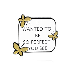 Butterfly Word I Wanted To Be So Perfect You See Enamel Pin, Electrophoresis Black Plated Alloy Badge for Backpack Clothes, White, Butterfly Pattern, 27x28mm