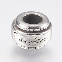 Antique Silver 304 Stainless Steel European Beads, Large Hole Beads, Column with Word Daughter, Antique Silver, 11x7mm, Hole: 5mm
