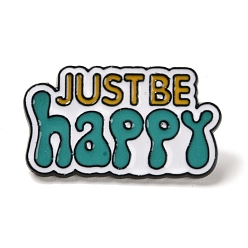 Teal Inspiring Word Just Be Happy Enamel Pins, Black Alloy Brooches for Backpack Clothes, Teal, 17x29.5x1mm