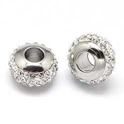 Crystal Rondelle 304 Stainless Steel Polymer Clay Rhinestone European Beads, with Double Side Platinum Color Core, Stainless Steel Color, Crystal, 10x6mm, Hole: 4mm