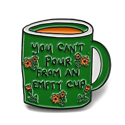 Green Coffee Cup with Inspiring Quote You Can't Pour From An Empty Cup Enamel Pins, Black Alloy Brooches for Backpack Clothes, Green, 30.5x30x2mm