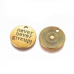 Antique Golden Tibetan Style Alloy Flat Round Carved Word Never Give Up Pendants, Inspirational Message Pendants, Lead Free & Cadmium Free, Antique Golden, 20x2.5mm, Hole: 2mm, about 360pcs/1000g