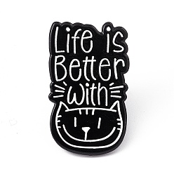 Palabra La vida es mejor con pin de esmalte de gato, Broche de aleación negra de electroforesis para gato persona, palabra, 31x19x2 mm, pin: 1.3 mm