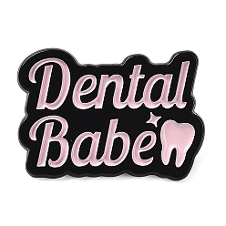 Pink Word Dental Babe Enamel Pins, Black Zinc Alloy Brooch for Backpack Clothes, Pink, 21x30x1.5mm