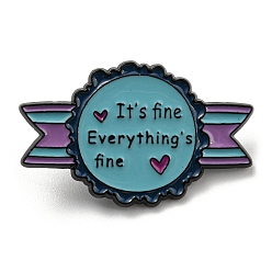 Dark Turquoise It's Fine Everything's Fine Inspiring Quote Enamel Pins, Electrophoresis Black Alloy Brooch, Dark Turquoise, 22x35.5x1.5mm