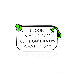 Rectangle Word I Look in Your Eyes Just Don't Konw What To Say Enamel Pin, Electrophoresis Black Plated Alloy Badge for Backpack Clothes, White, Rectangle Pattern, 19x32mm