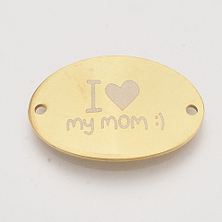 Oro Tema del día de la madre, 201 conectores de eslabones de acero inoxidable, ovalado con la palabra amo a mi mamá, dorado, 20x30x1 mm, agujero: 1.8 mm