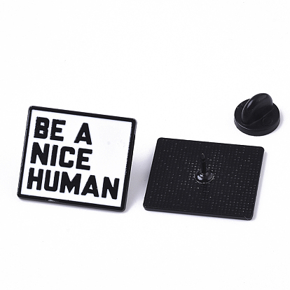 Creative Zinc Alloy Brooches, Enamel Lapel Pin, with Iron Butterfly Clutches or Rubber Clutches, Electrophoresis Black Color, Rectangle with Word Be A Nice Human
