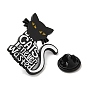 Gato con alfileres de esmalte de palabras, insignia de aleación negra de electroforesis para ropa de mochila