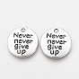 Сплавочные подвески тибетского стиля, кулоны с вдохновляющими сообщениями, плоский круглый с фразой никогда не сдавайся, без кадмия и без свинца