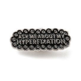 Over with Word Ask Me About My Hyperfixation Enamel Pins, Platinum Tone Alloy Brooches for Backpack Clothes