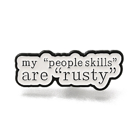 Word "My People Skills are Tusty" Enamel Pins, Black Alloy Brooches