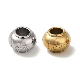 Ion Plating(IP) 304 Stainless Steel European Beads, Large Hole Beads, Rondelle with Word Love