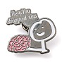 Word Hey You Dropped This Funny Brain Alloy Enamel Pin Broochs, Cadmium Free & Lead Free