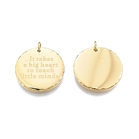 Ion Plating(IP) 304 Stainless Steel Pendants, with Jump Ring, Flat Round with Word It Takes a Big Heart to Teach Little Minds