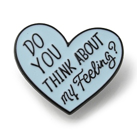 DO YOU THINK ABOUT MY FEELING Heart Alloy Brooches, Enamel Pins, for Backpack Clothes