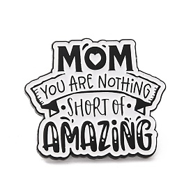 Mom You Are Nothing Short of Amazing Enamel Pin, Inspiration Alloy Enamel Brooch for Backpack Clothes, Electrophoresis Black