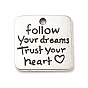 Tibetan Style Alloy Pendants, Square with Word Follow Your Dream Trust Your Heart Charms, Inspirational Quote Charm