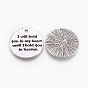 Tibetan Style Alloy Pendants, Quote Pendants, Flat Round with Word, Saying Charms, Cadmium Free & Lead Free, 25x1.5mm, Hole: 2mm, about 246pcs/1000g