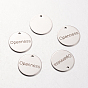 Spray Painted 201 Stainless Steel Pendants, Flat Round with Words, 20x1mm, Hole: 2mm