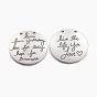 Tibetan Style Alloy Message Pendants, Cadmium Free & Lead Free, Flat Round with Word, 30x3mm, Hole: 1.5mm, about 111pcs/1000g
