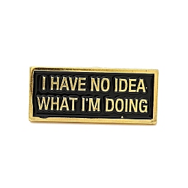 Word I Have No Idea What I'm Doing Enamel Pin, Golded Alloy Rectangle Brooch for Backpack Clothes