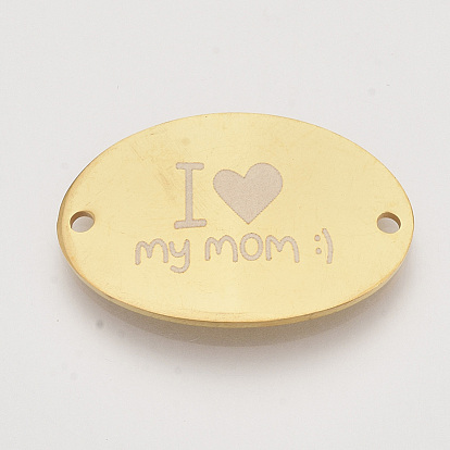 Mother's Day Theme, 201 Stainless Steel Links Connectors, Oval with Word I love My Mom