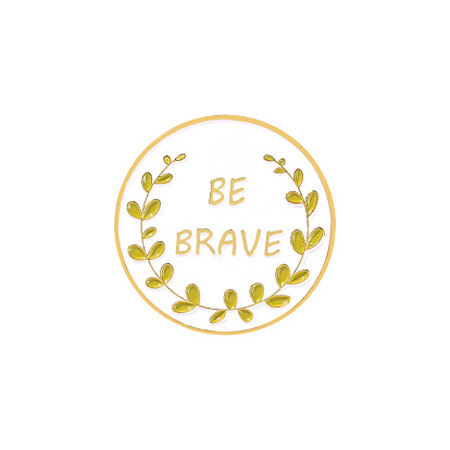 Alloy Enamel Brooches, Enamel Pin, Flat Round with Olive Branch & Be Brave Pattern