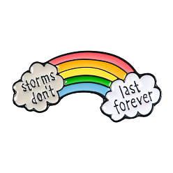 Colorful Creative Zinc Alloy Brooches, Enamel Lapel Pin, with Iron Butterfly Clutches or Rubber Clutches, Electrophoresis Black Color, Rainbow with Word Storms Don't Last Forever, Colorful, 18.5x40.5mm, Pin: 1mm