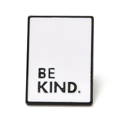 White Be Kind Enamel Pin, Rectangle Alloy Enamel Brooch for Backpacks Clothes, Electrophoresis Black, White, 24.8x18.3x10.6mm