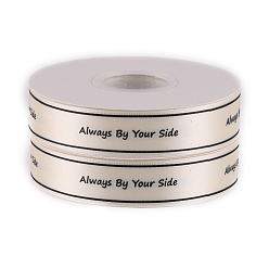 Blanched Almond Printed Polyester Ribbons, Garment Accessory, Word Always By Your Side, Blanched Almond, 1 inch(25mm), about 40 yards/roll