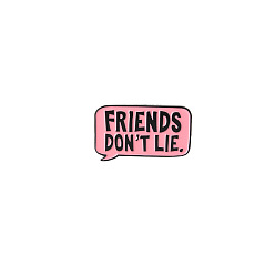 Word Word Friends Don't Lie Enamel Pin, Creative Zin Alloy Brooch for Backpack Clothes, Pink, 18x47mm