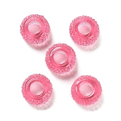 Hot Pink Transparent Resin European Beads, Large Hole Beads, Textured Rondelle, Hot Pink, 12x6.5mm, Hole: 5mm