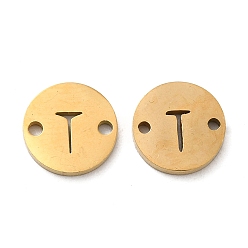Letter T Ion Plating(IP) 304 Stainless Steel Connector Charms, Flat Round with Letter, Golden, Letter T, 9x1~1.5mm, Hole: 1~1.4mm