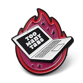 Fire & Computer Word Too Many Tabs Enamel Pins, Electrophoresis Black Alloy Brooch for Backpack Clothes