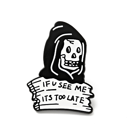Skull Halloween Enamel Pin, Word If U See Me It's Too Late Alloy Badge for Backpack Clothes, Electrophoresis Black
