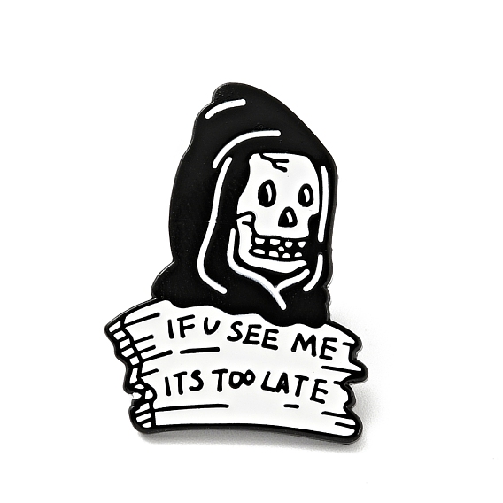 Schädel-Halloween-Emaille-Pin, Wort, wenn du mich siehst, ist es zu spät Legierungsabzeichen für Rucksackkleidung, Elektrophorese schwarz