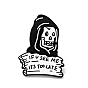 Schädel-Halloween-Emaille-Pin, Wort, wenn du mich siehst, ist es zu spät Legierungsabzeichen für Rucksackkleidung, Elektrophorese schwarz