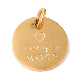 Ion Plating(IP) 304 Stainless Steel Pendants, with Jump Ring, Flat Round with Word Love You More