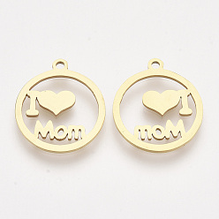 Golden Muttertagsthema, 201 Edelstahl Anhänger, Laser geschnittene Anhänger, flache runde mit wort ich liebe mama, golden, 17.5x15.5x1 mm, Bohrung: 1.4 mm