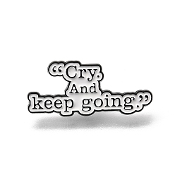 White Cry And Keep Going Enamel Pins, Alloy Lapel Pin Backs for Backpack Clothes, White, 13x30mm